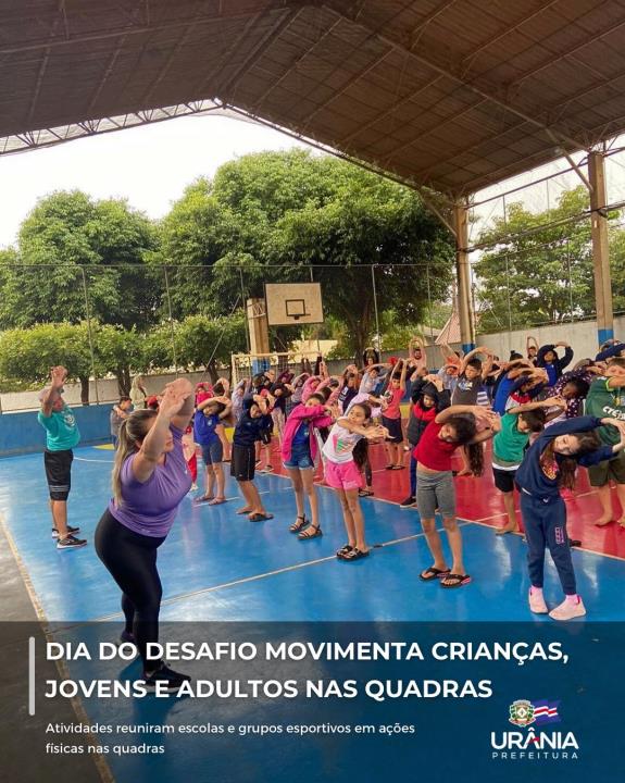 DIA DO DESAFIO MOVIMENTA CRIANÇAS, JOVENS E ADULTOS NAS QUADRAS