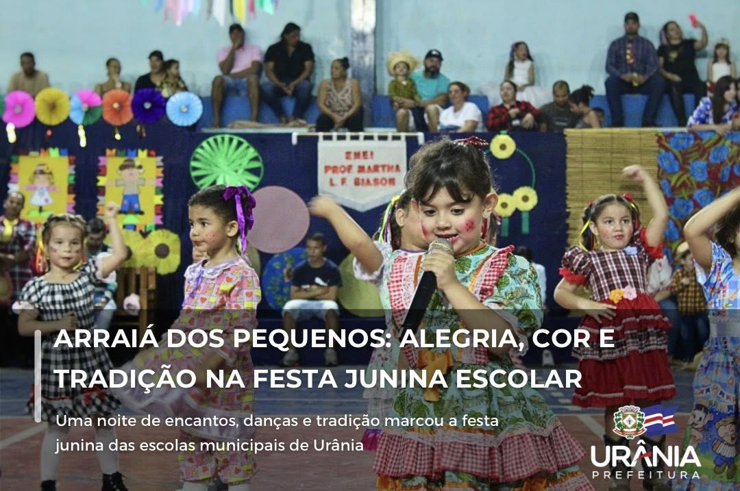 ARRAIÁ DOS PEQUENOS: ALEGRIA, COR E TRADIÇÃO NA FESTA JUNINA ESCOLAR