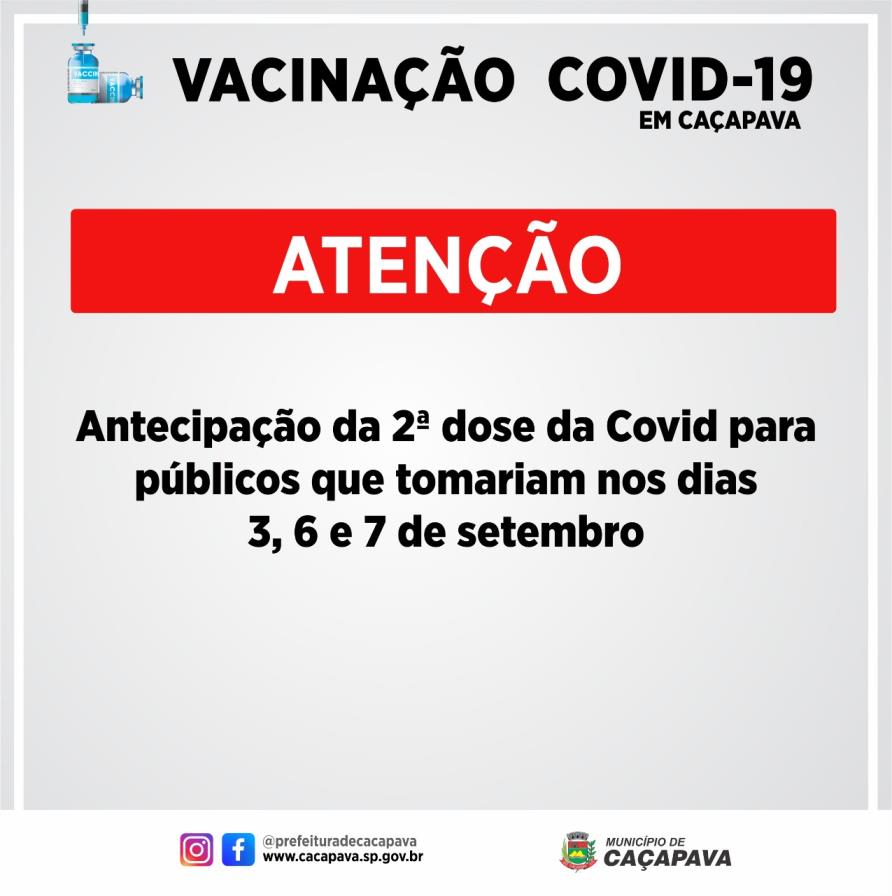 Antecipação da 2ª dose da Covid para públicos que tomariam a vacina nos dias 3, 6 e 7 de setembro