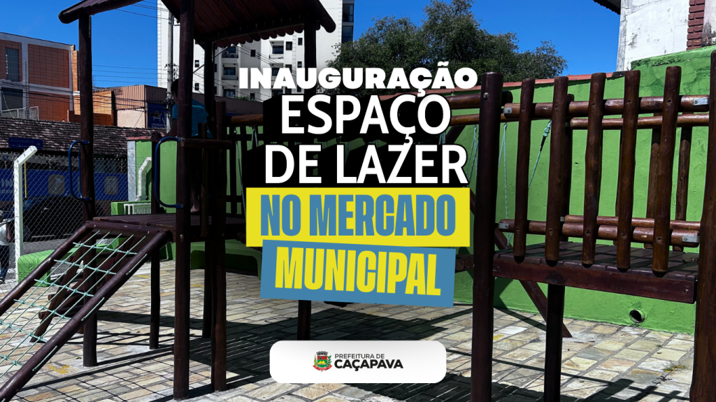 Inauguração do Espaço de Lazer no Mercado Municipal no sábado (31)