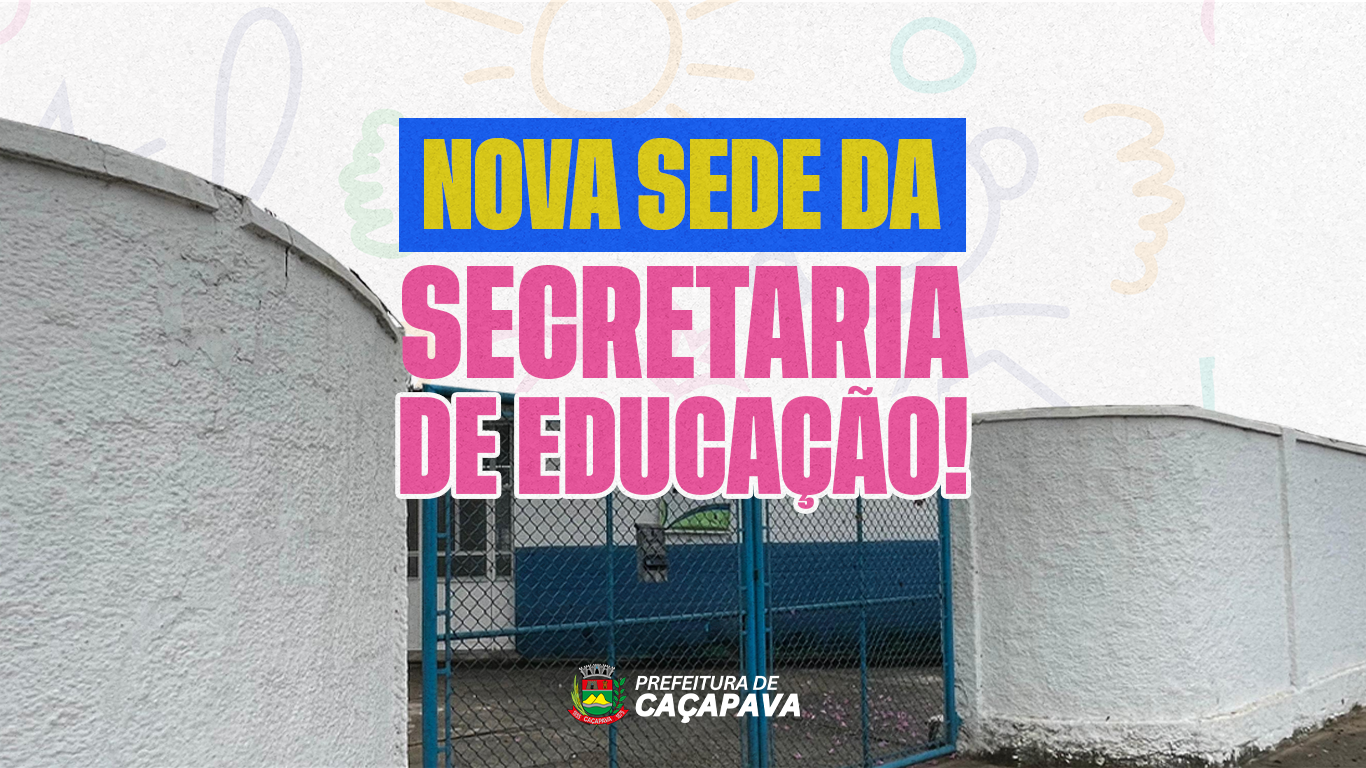 Secretaria de Educação passa a atender em nova sede a partir de 04 de julho