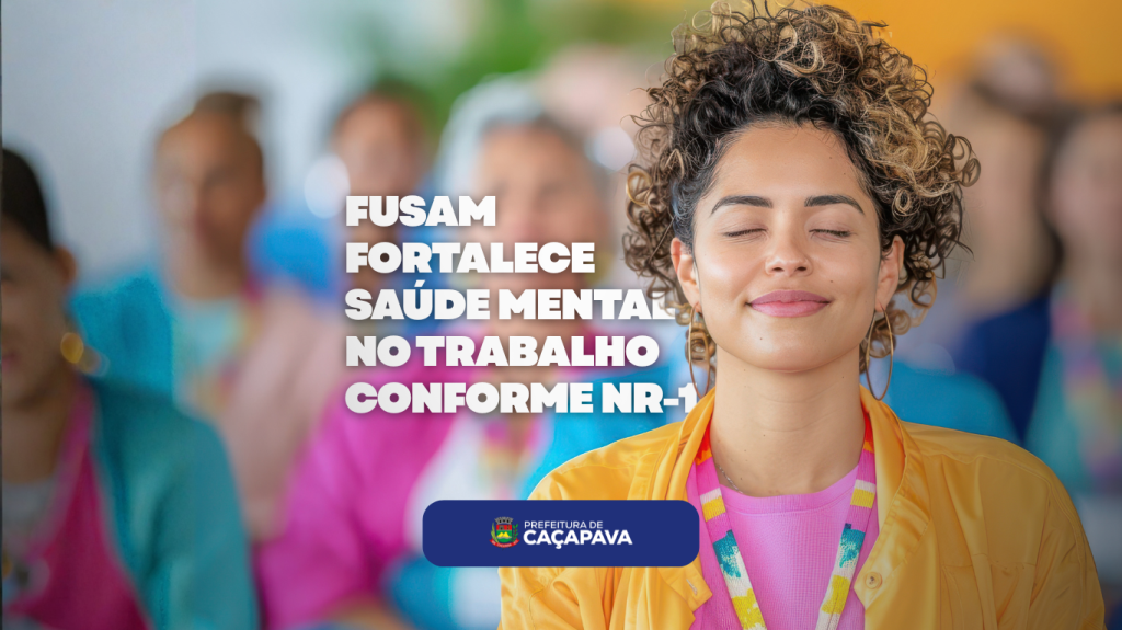FUSAM fortalece ações de saúde mental no trabalho em conformidade com a NR-1