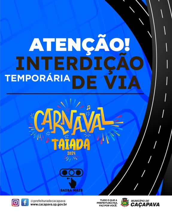 Atenção! Interdição temporária de vias para realização do Carnaval de Caçapava 2024