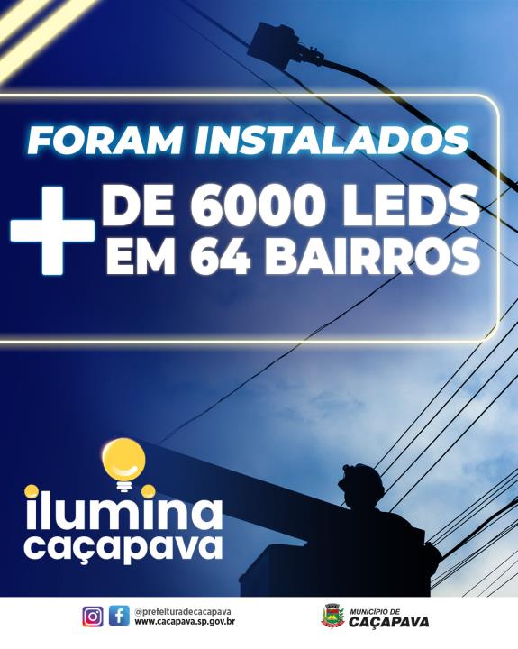 Projeto Ilumina Caçapava instala leds em mais de 60 bairros