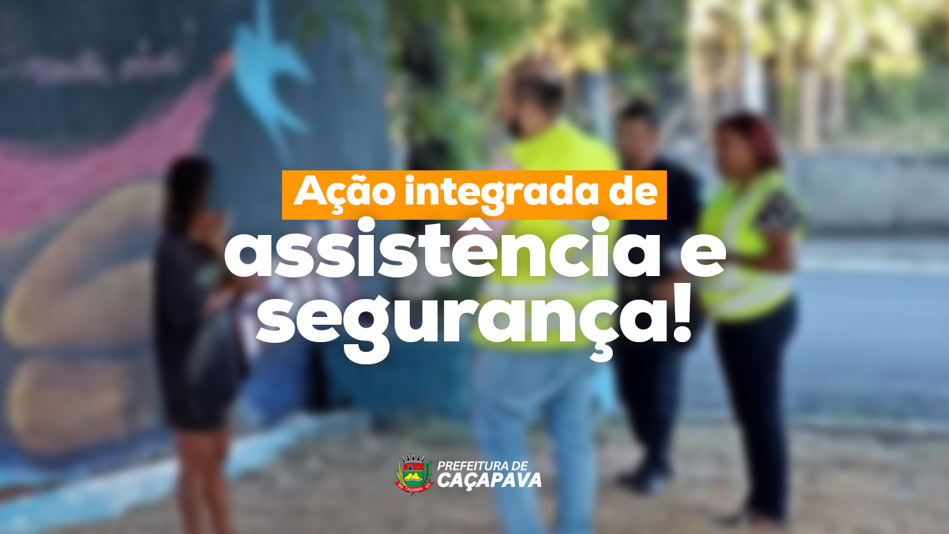 Ação integrada reforça atendimento à população em situação de rua em Caçapava