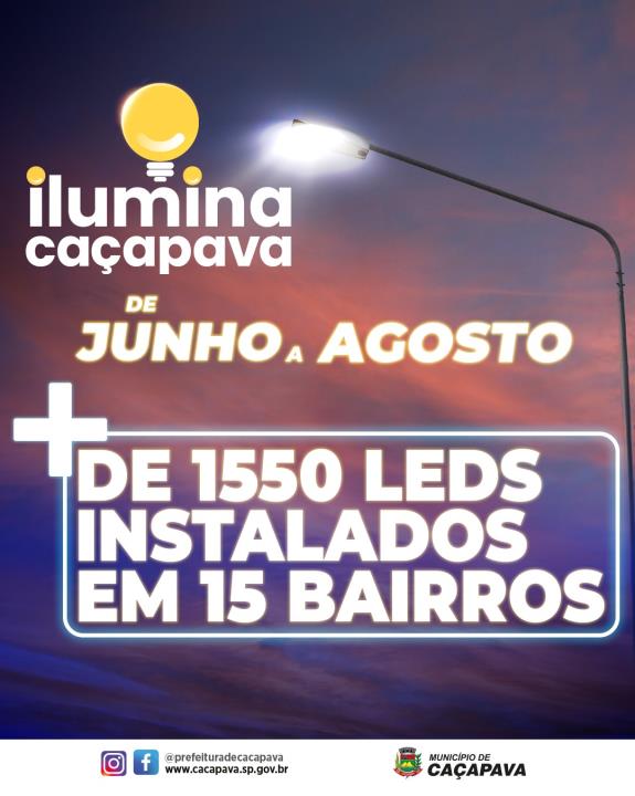 Projeto Ilumina Caçapava instala mais de 1500 lâmpadas de led nos últimos três meses