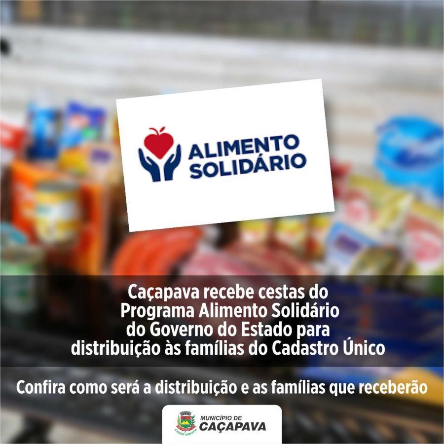 Caçapava recebe cestas do Programa Alimento Solidário do Governo do Estado para distribuição às famílias do Cadastro Único