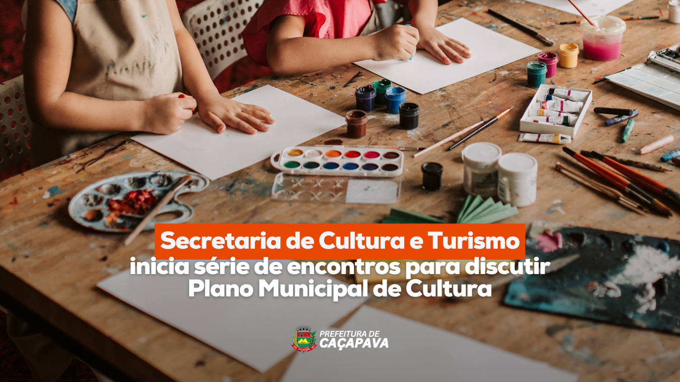 Secretaria de Cultura e Turismo inicia série de encontros para discutir Plano Municipal de Cultura