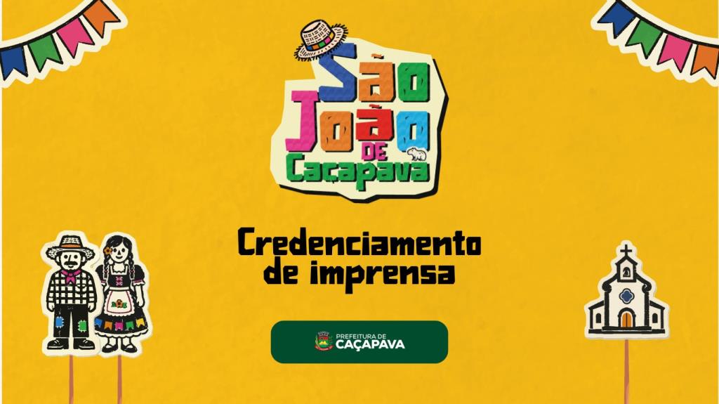 CREDENCIAMENTO DE IMPRENSA – FESTIVAL SÃO JOÃO DE CAÇAPAVA 2026
