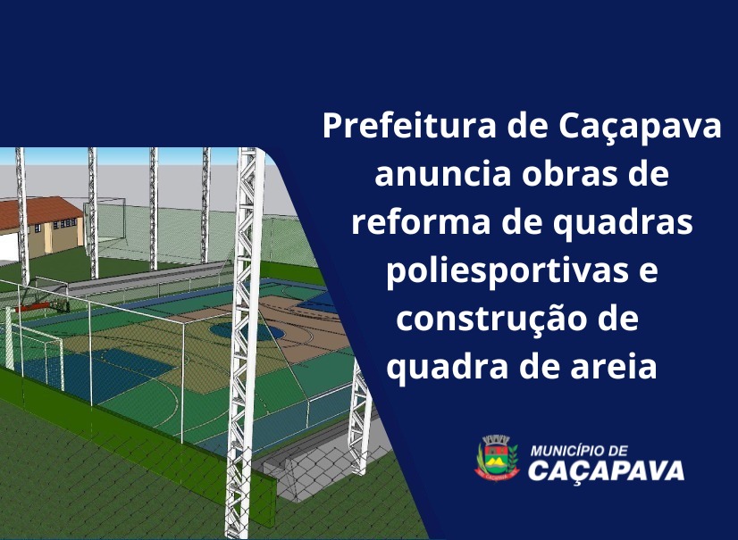 Prefeitura de Caçapava anuncia obras de reforma de quadras poliesportivas e construção de quadra de areia