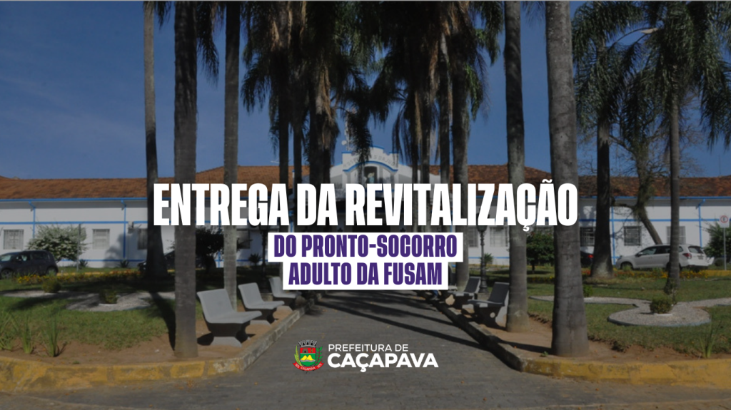 Entrega da revitalização do Pronto-Socorro Adulto da FUSAM