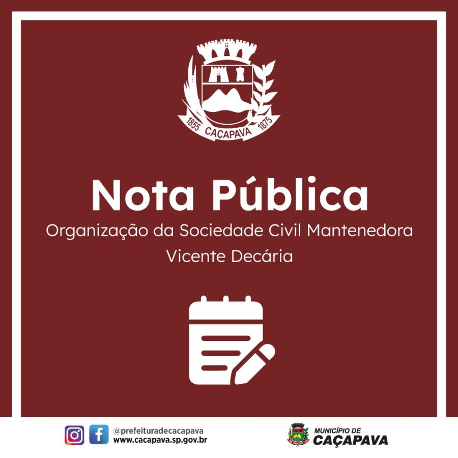 Nota Prefeitura de Caçapava Referente à Organização da Sociedade Civil Mantenedora Vicente Decária