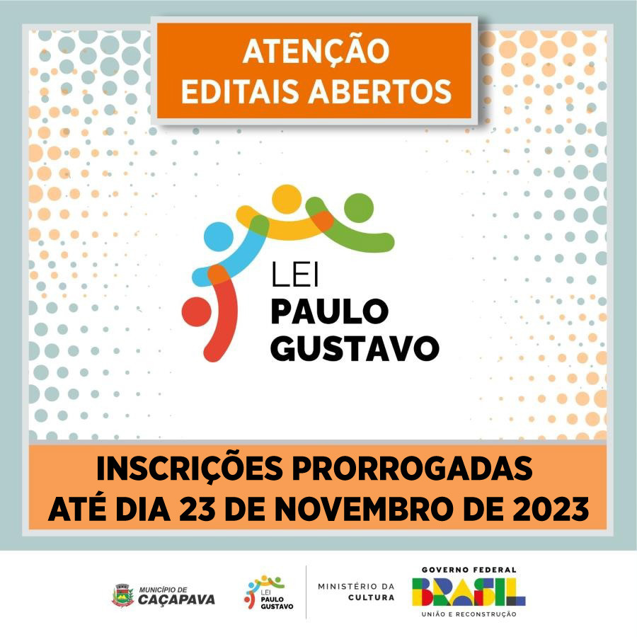 Prorrogadas Inscrições Para Editais Da Lei Paulo Gustavo Até O Dia 23 ...