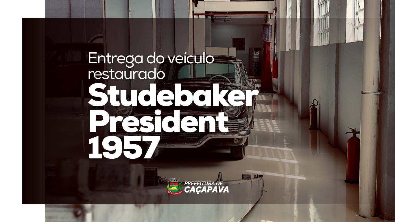 Prefeitura convida população para cerimônia de entrega do Studebaker President 1957 restaurado