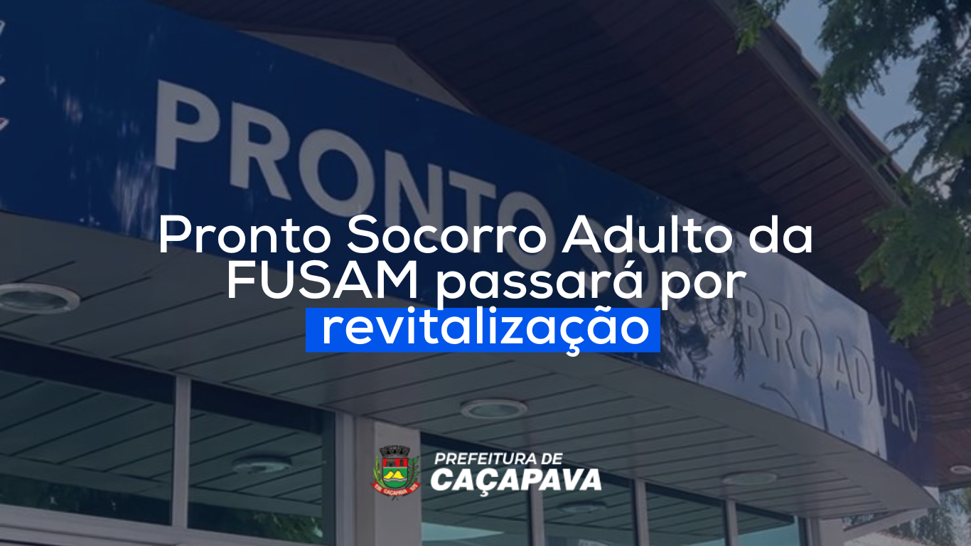 Pronto Socorro Adulto da FUSAM passará por revitalização