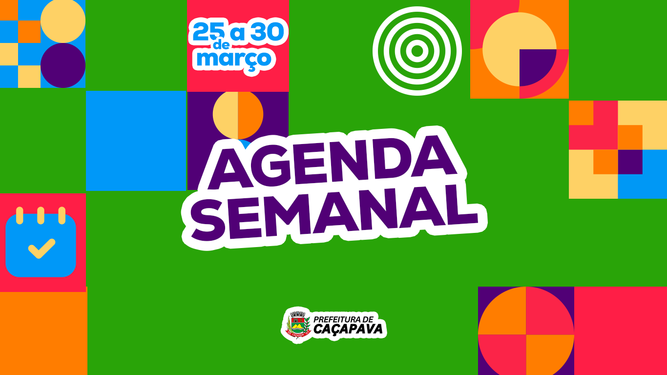 Agenda semanal de Caçapava - de 25 a 30 de Março de 2025