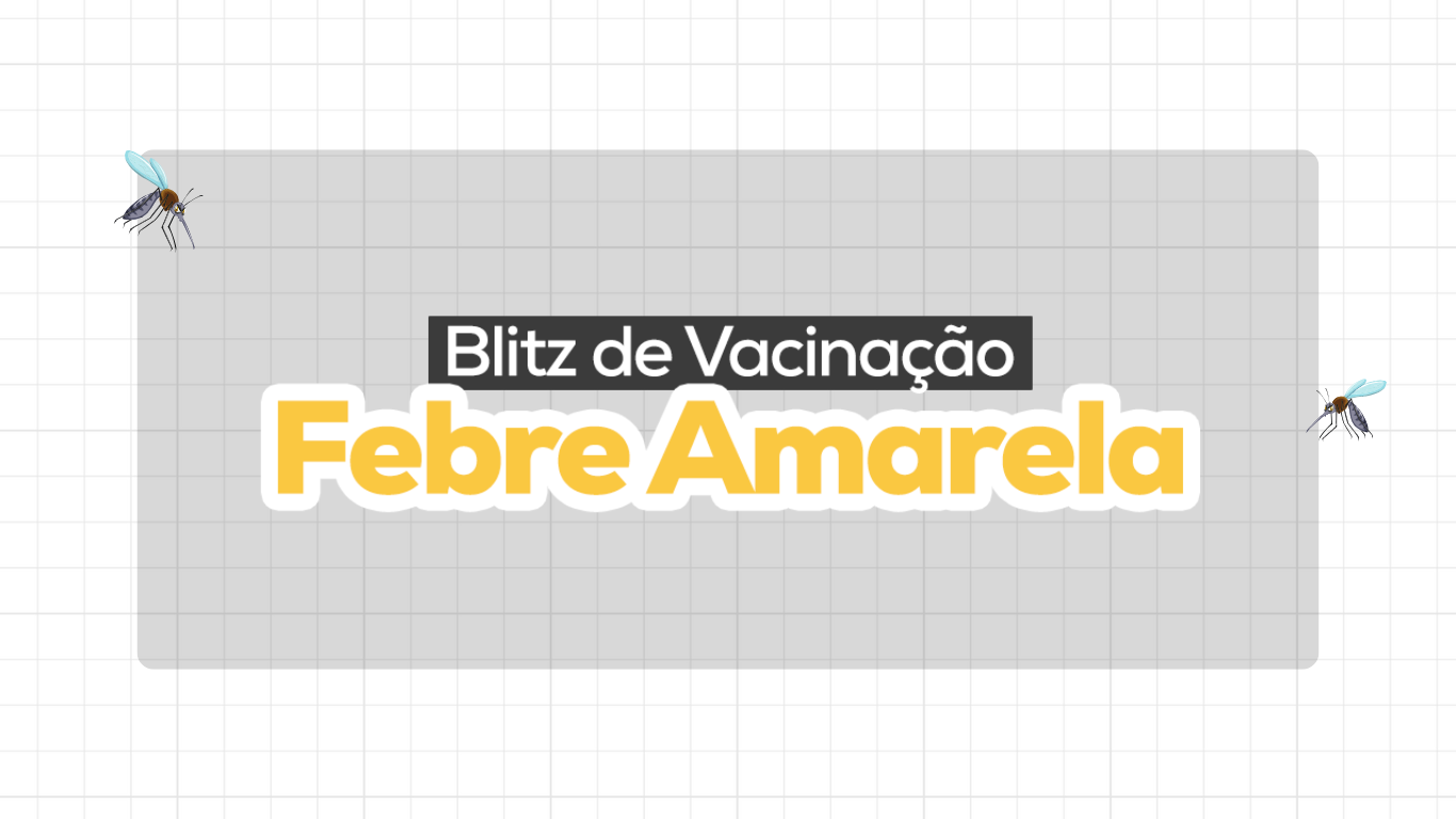 Blitz da Vacinação Contra a Febre Amarela: Confira a Agenda e Proteja-se!
