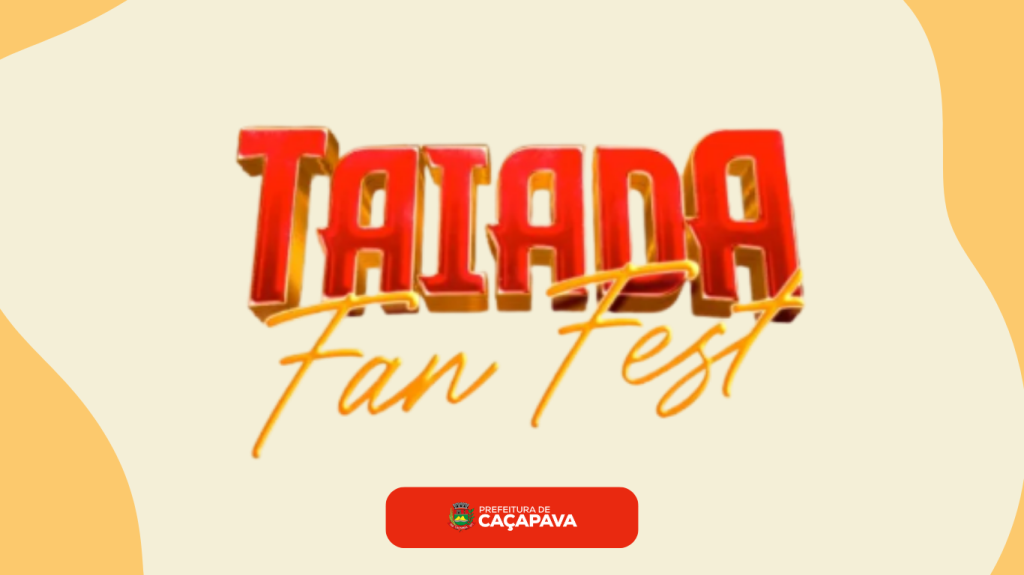 Caçapava recebe Taiada Fan Fest – Edição Verão 2026