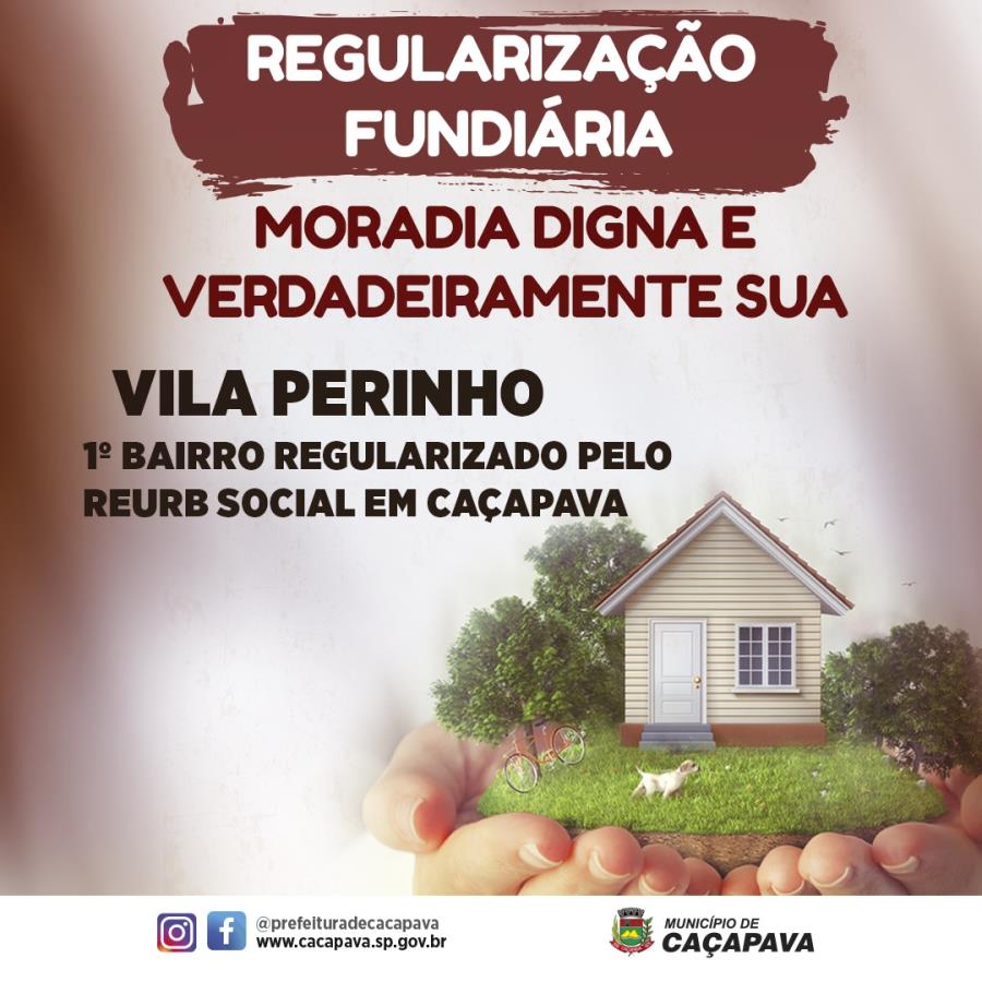Vila Perinho é o 1º bairro a ser regularizado pelo REURB Social em Caçapava - Famílias recebem matrículas a partir desta quinta-feira
