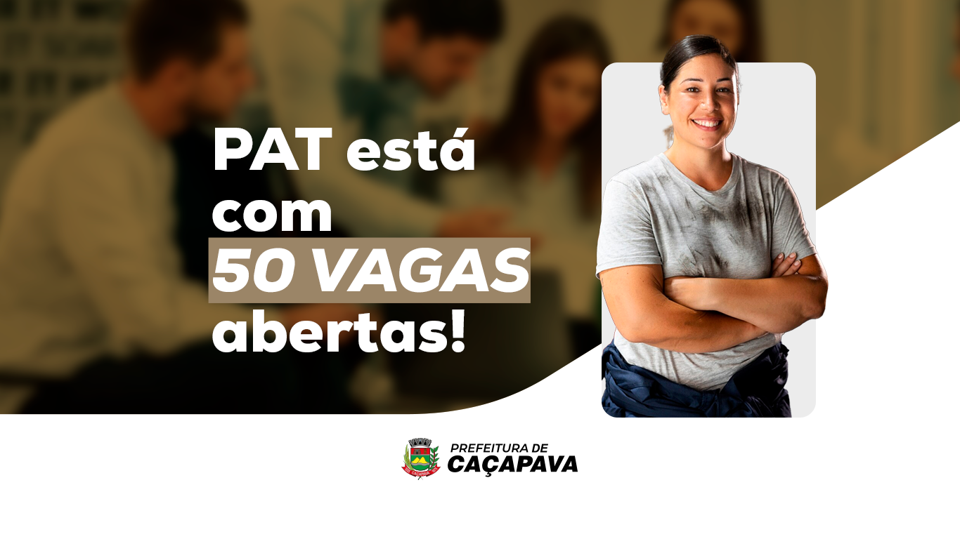 PAT de Caçapava: 50 Vagas Abertas e Seleções em Abril