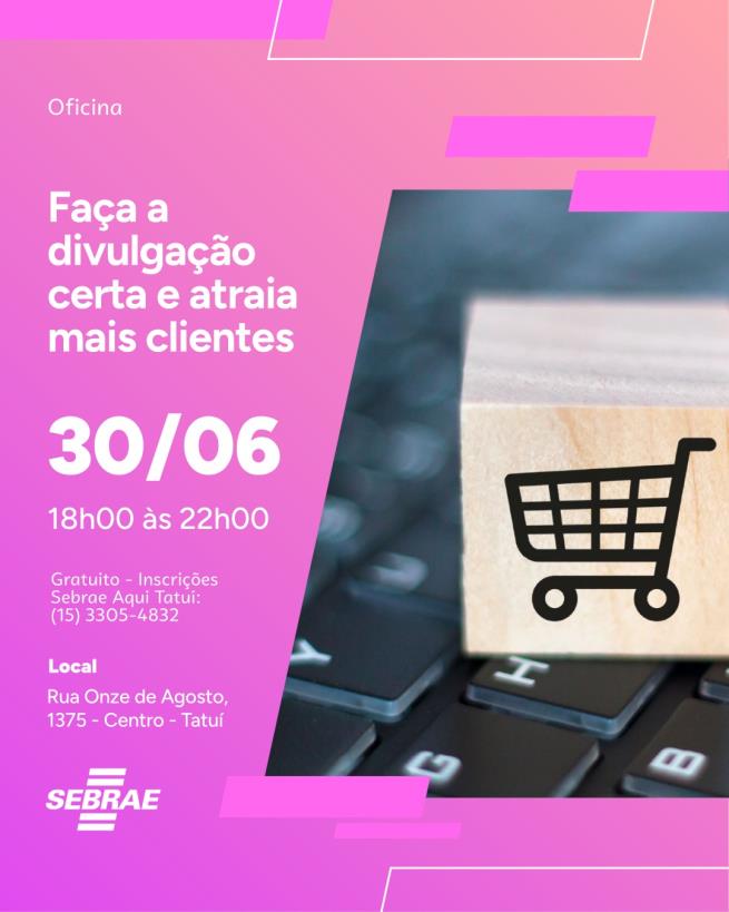 SEBRAE - CAPACITAÇÃO GRATUITA: FAÇA A DIVULGAÇÃO CERTA E ATRAIA MAIS CLIENTES