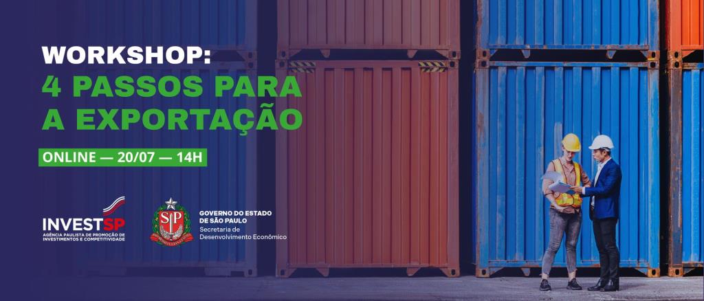 WORKSHOP ONLINE GRATUITO "4 PASSOS PARA A EXPORTAÇÃO" - INVESTSP.