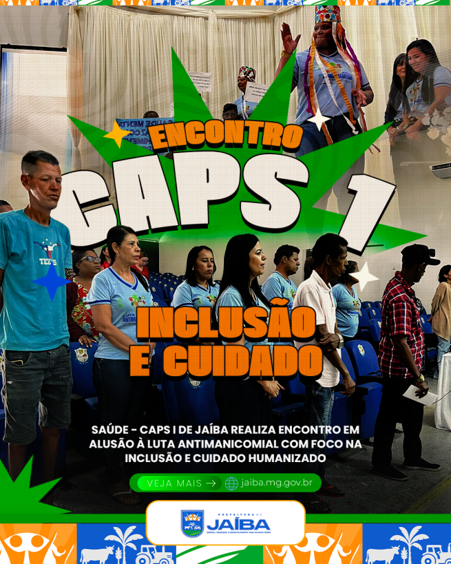 CAPS I DE JAÍBA REALIZA ENCONTRO EM ALUSÃO À LUTA ANTIMANICOMIAL COM FOCO NA INCLUSÃO E CUIDADO HUMANIZADO