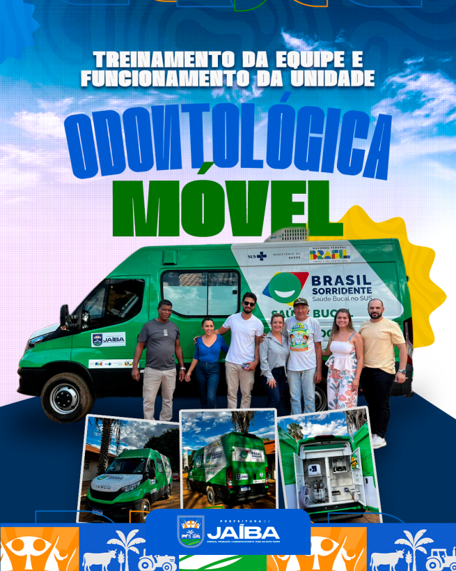 TREINAMENTO DA EQUIPE E FUNCIONAMENTO DA UNIDADE ODONTOLÓGICA MÓVEL EM JAÍBA