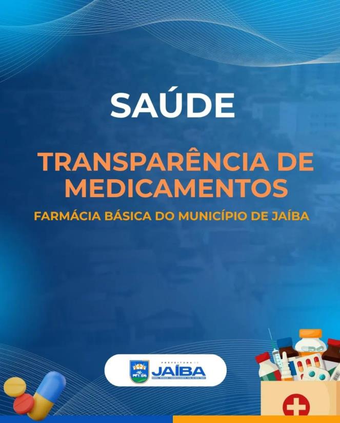 TRANSPARÊNCIA DE MEDICAMENTOS - FARMÁCIA BÁSICA DO MUNICÍPIO DE JAÍBA. DEZEMBRO/2025