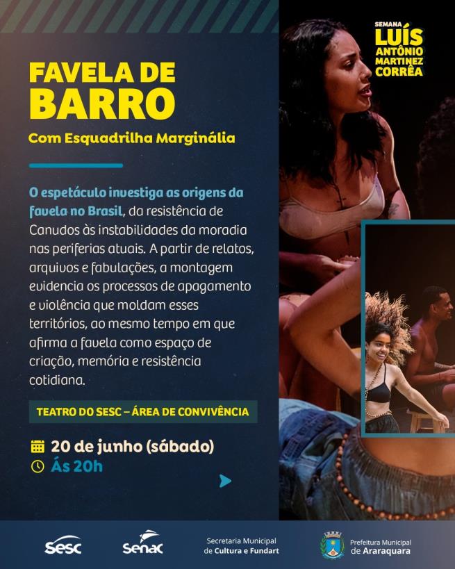 Semana Luís Antonio Martinez Corrêa abre programação com “Favela de Barro”, espetáculo da Esquadrilha Marginália