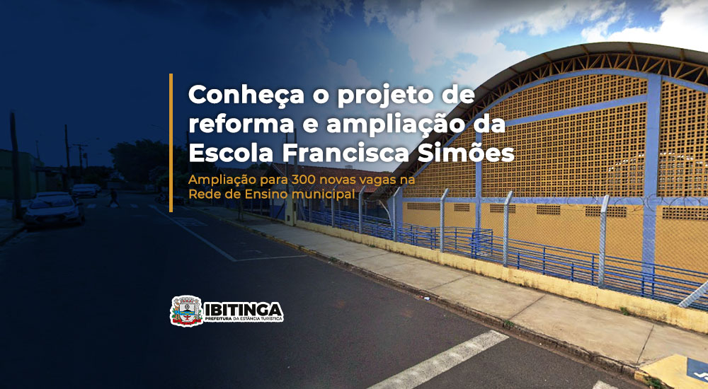 Fique Sabendo: Entenda todos detalhes que envolvem a reforma da EMEF Professora Francisca Simões