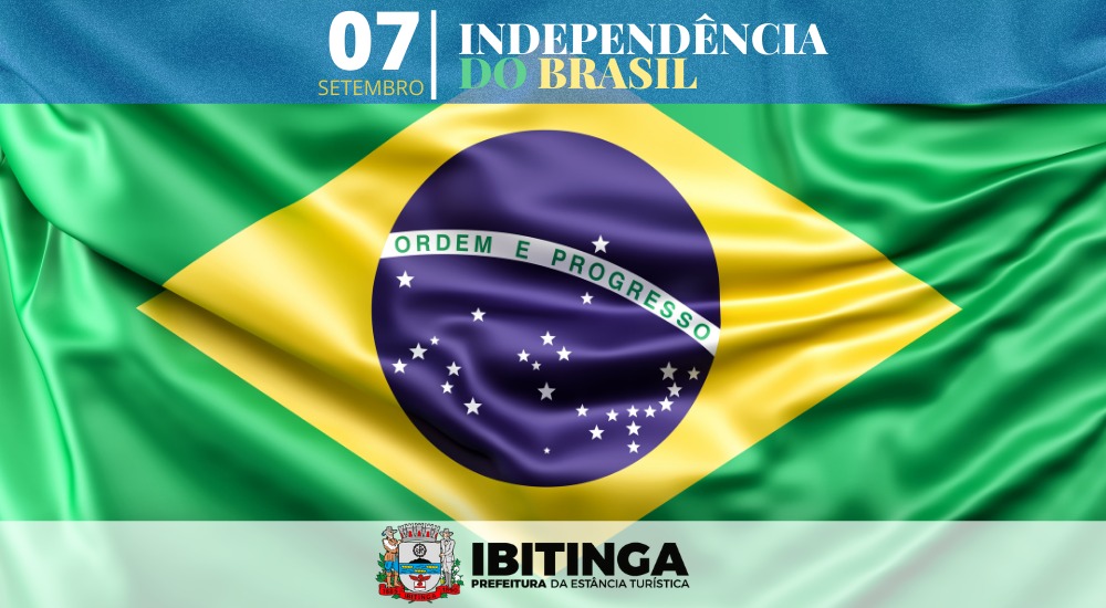 Feriado de 7 de setembro comemora-se o “Dia da Independência do Brasil”
