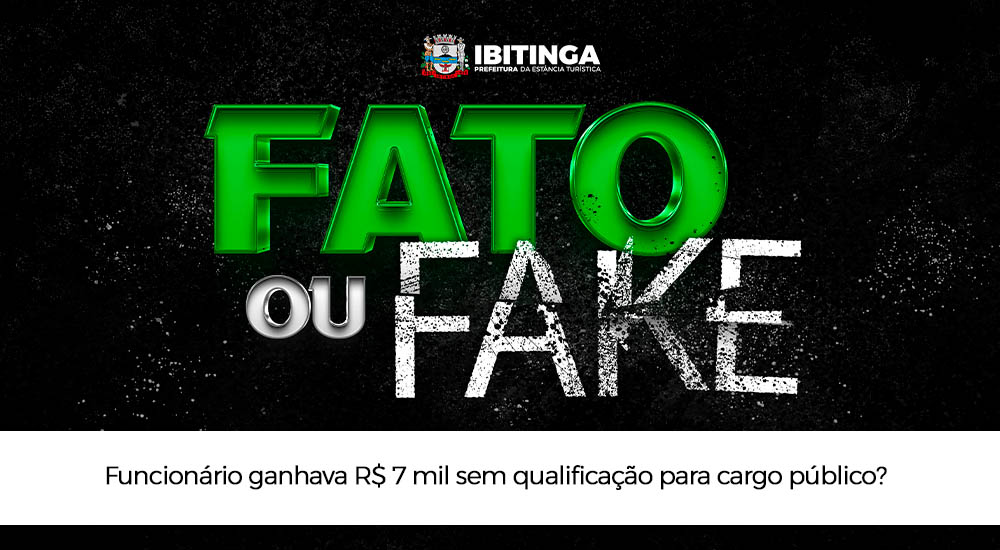 Fato ou Fake: funcionário ganhava R$ 7 mil sem qualificação para cargo público?