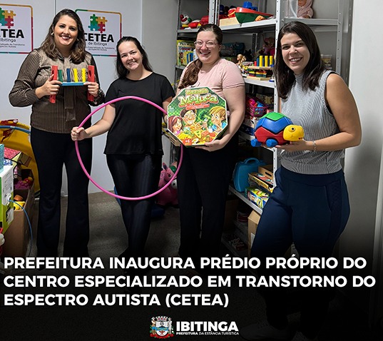 Prefeitura de Ibitinga Inaugura Prédio Próprio do Centro Especializado em Transtorno do Espectro Autista (CETEA)