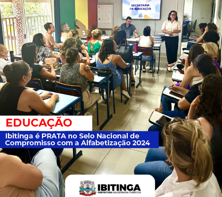 Ibitinga é Prata no Selo Nacional de Compromisso com a Alfabetização 2024 do Ministério da Educação