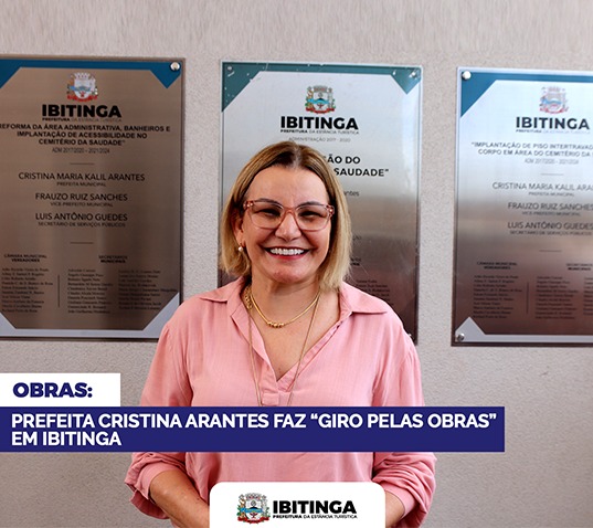 Prefeita Cristina Arantes faz “giro pelas obras” em Ibitinga