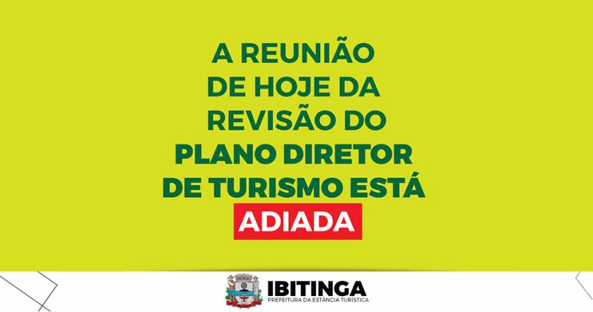 Reunião do Plano Diretor de Turismo é adiada para outra data oportuna