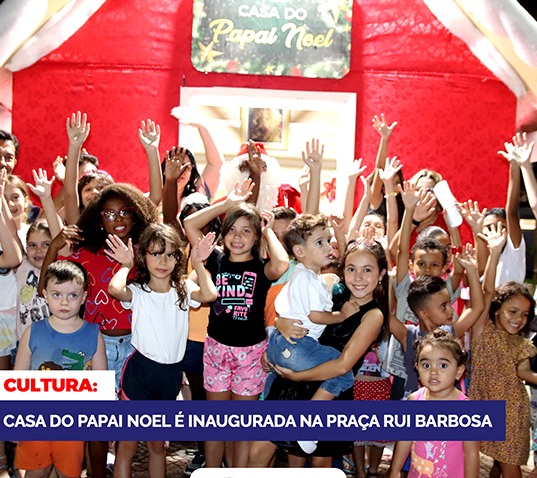 Casa do Papai Noel é Inaugurada na Praça Rui Barbosa em Ibitinga