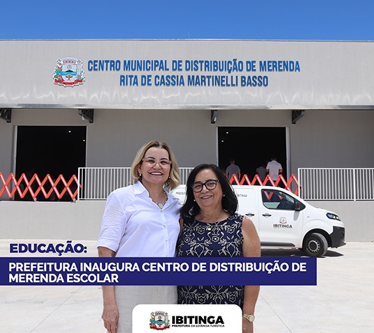 Prefeitura inaugura Centro de Distribuição de Merenda Escolar e homenageia nutricionista que marcou gerações