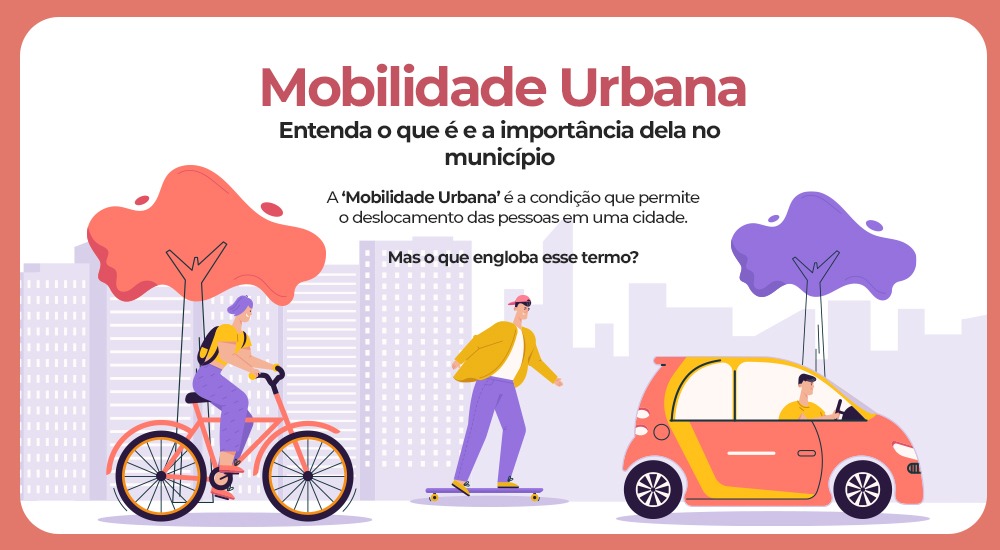 Mobilidade Urbana: Entenda o que é e a importância dela no município