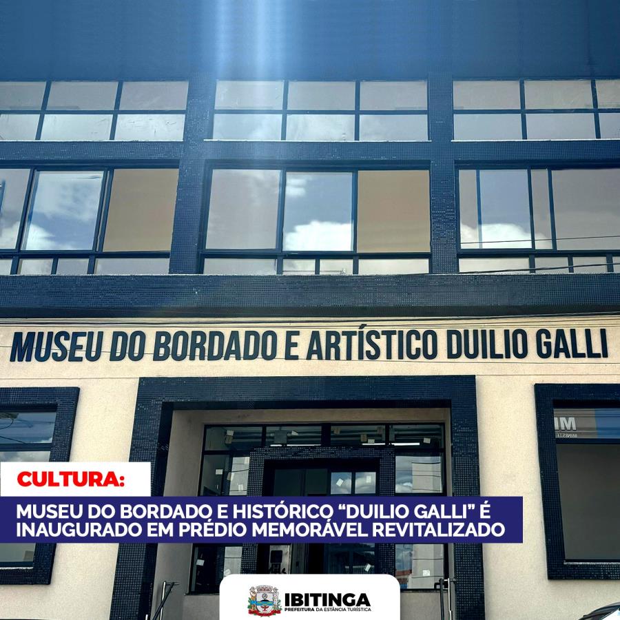 Museu do Bordado e Histórico “Duilio Galli” é Inaugurado em Prédio Memorável Revitalizado