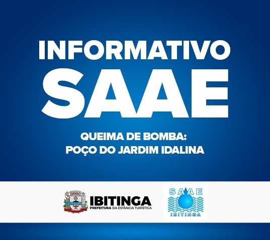 Informativo SAAE - Queima de Bomba: Poço do Jardim Idalina