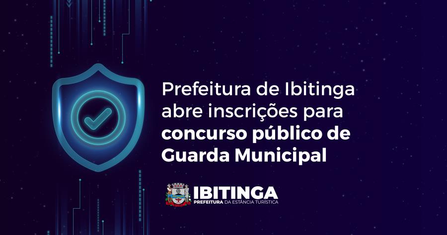 Prefeitura de Ibitinga abre inscrições para concurso público de Guarda Civil Municipal