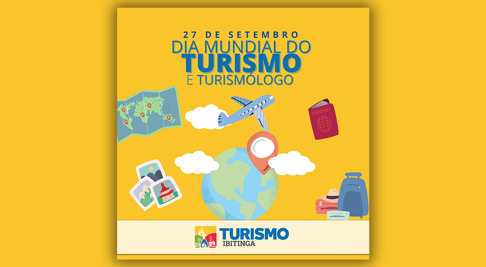 27 de setembro: ‘Dia Mundial do Turismo’ – ‘Dia do Turismólogo’