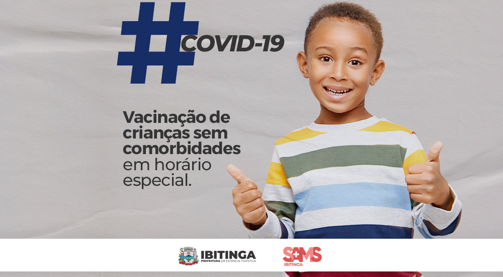 Covid-19: Terça-feira tem vacinação de crianças sem comorbidades em horário especial
