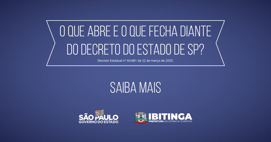 QUARENTENA: O que abre e o que fecha diante do Decreto do Estado de SP?