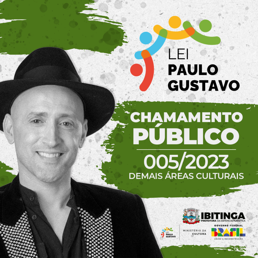 CHAMAMENTO PÚBLICO 005/2023 – LEI PAULO GUSTAVO – DEMAIS ÁREAS CULTURAIS