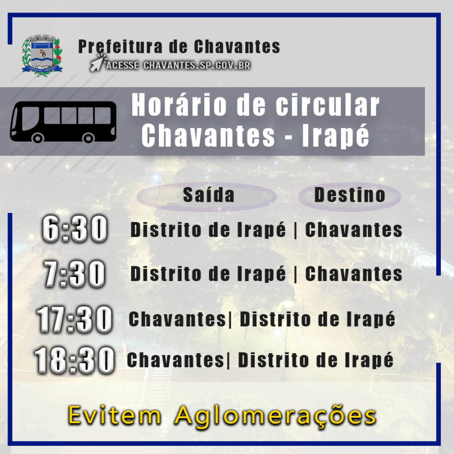 Alteração dos horários de circular | Chavantes - Distrito de Irapé.