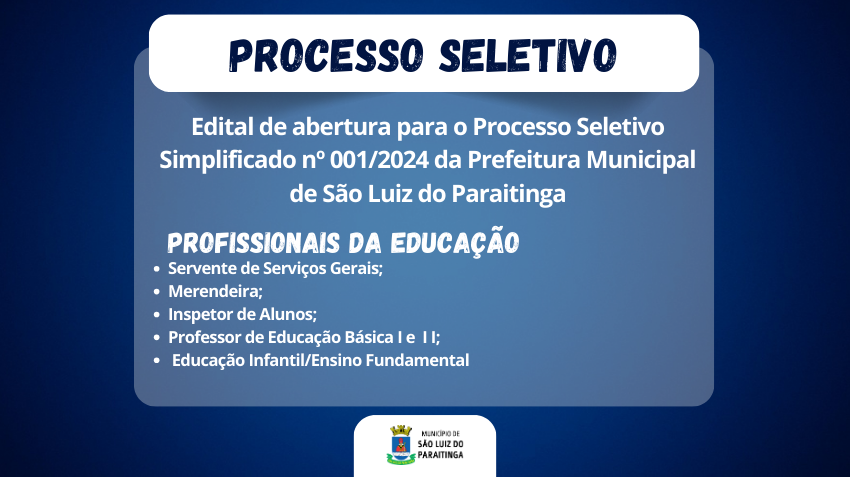 Edital de abertura para o Processo Seletivo Simplificado nº 001/2024 da Prefeitura Municipal de São Luiz do Paraitinga