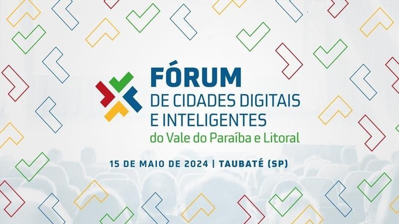 Fórum de Cidades Digitais e Inteligentes do Vale do Paraíba e Litoral (SP)
